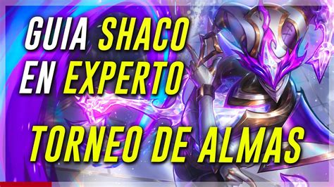 Guia Shaco Torneo De Las Almas Modo Experto League Of Legends Youtube