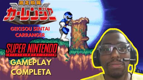 Gekisou Sentai Carranger Snes Gameplay Completa Youtube