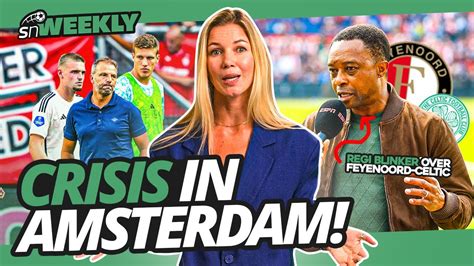 Ajax Richting Afgrond Feyenoord Lijkt Op Celtic Sn Weekly Met Anouk