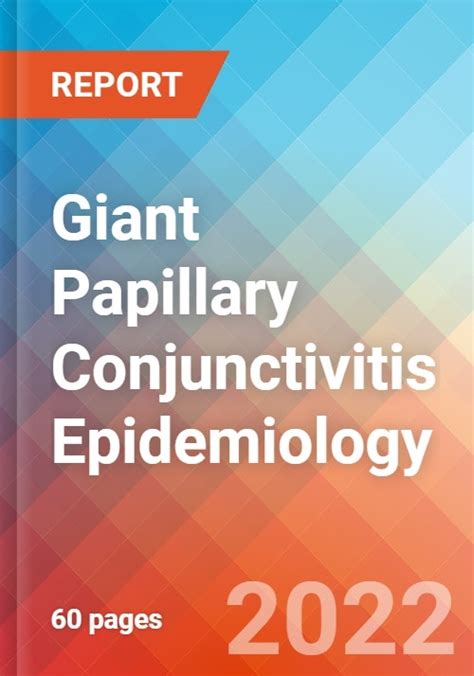 Giant Papillary Conjunctivitis Epidemiology Forecast