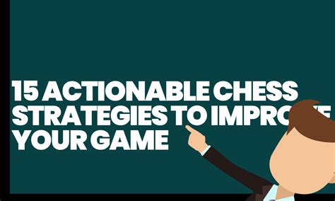 15 Actionable Chess Strategies To Improve Your Game Today Chessboost Org