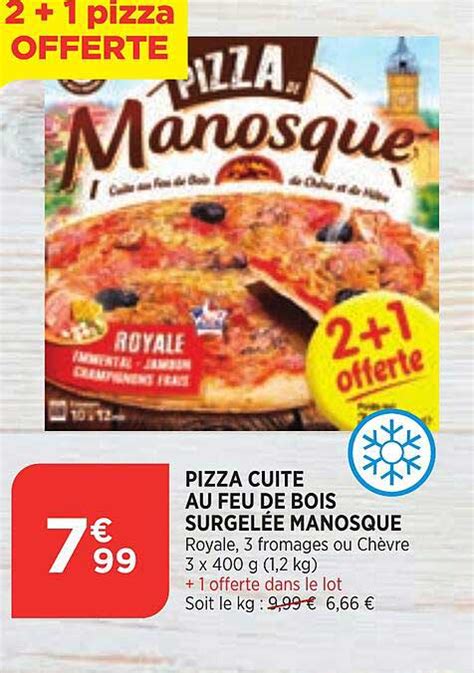 Offre Pizza Cuite Au Feu De Bois Surgelée Manosque 2 1 Offerte chez Atac