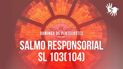 Solenidade De Pentecostes Salmo Responsorial Sl 103 104 ANO A