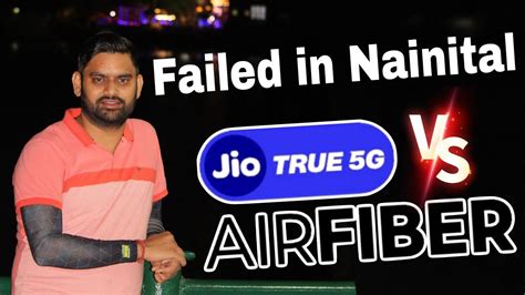 Jio True5g Failed In Nainital Jio Airfiber Fail In Nainital Jio