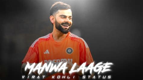 Manwa Laage X Virat Kohli Virat Kohli Status Beat Sync Status