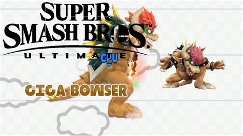 Giga Bowser Super Smash Bros Ultimate Gameplay Giga Bowser Youtube