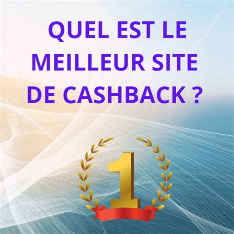 Quel Est Le Meilleur Site De Cashback En Sitescashback