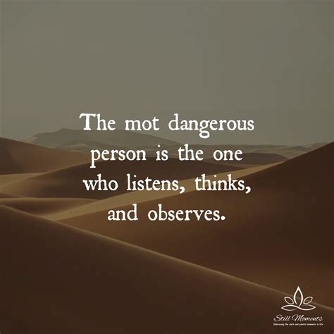 The Most Dangerous Person Is the One Who… - Still Moments