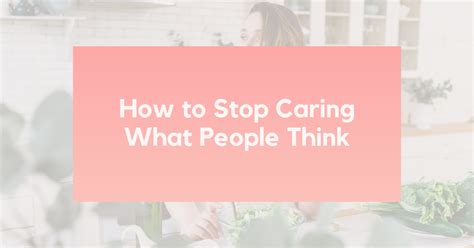 How To Stop Caring What People Think Calmer You