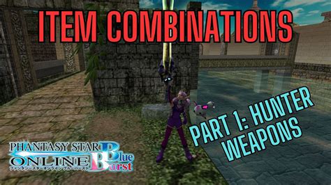 Pso Blue Burst Item Combinations Part Hunter Weapons Youtube