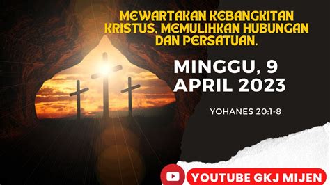 IBADAH MINGGU PASKAH GKJ MIJEN SMG MINGGU 9 April 2023 YouTube