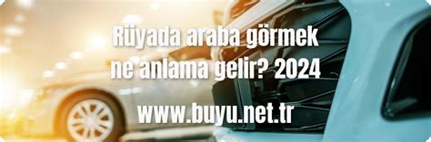 Rüyada araba görmek ne anlama gelir 2024 Büyü Nedir