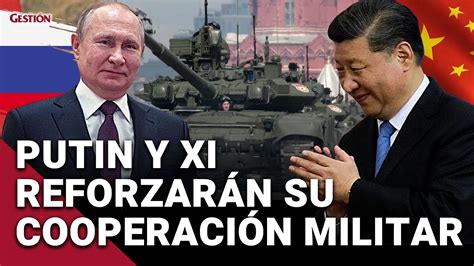 Putin llama a FORTALECER la COOPERACIÓN MILITAR entre RUSIA Y CHINA