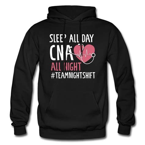 Cna Hoodie Cna T Nurse Hoodie Nurse T Night Shift Hoodie Night Shift T Nursing