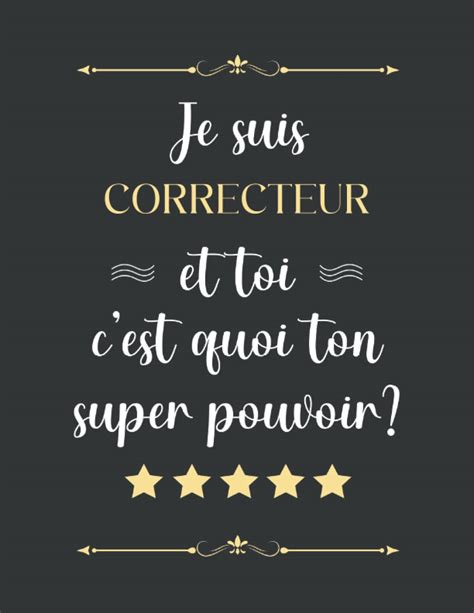 Buy Je Suis CORRECTEUR Et Toi C Est Quoi Ton Super Pouvoir CORRECTEUR