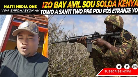 Izo Bay Avil Sou Solda Kenya Ki Gen Poun Ayiti Men Kijan Lap Tann Yo