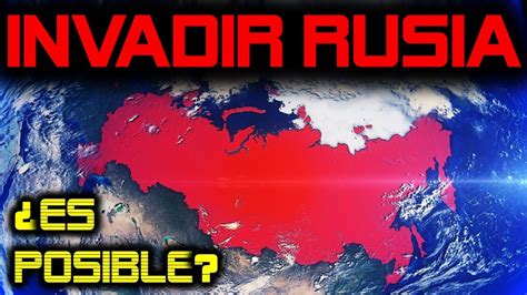 PODER MILITAR RUSO Es Posible Invadir RUSIA El País mas Grande del