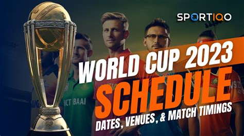 World Cup 2023 Schedule: Dates, Venues, and Match Timings - Sportiqo