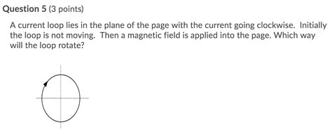 Solved Question 5 3 Points A Current Loop Lies In The