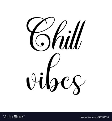 Chill Vibes Black Letter Quote Royalty Free Vector Image