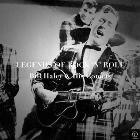 Legends Of Rock N Roll Bill Haley His Comets By Bill Haley His