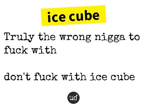 Urban Dictionary On Twitter Rollinsstylesp1 Ice Cube Truly The