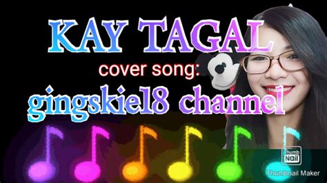 KAY TAGAL cover song:gingskie18 channel - YouTube