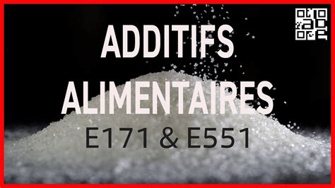 Additifs alimentaires E171 et E551 Un danger pour la santé ABE