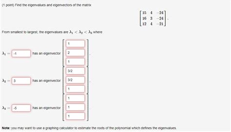 Solved 1 Point Find The Eigenvalues And Eigenvectors Of Chegg