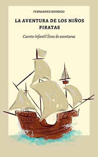 La Aventura de los Niños Piratas Cuento infantil lleno de aventuras