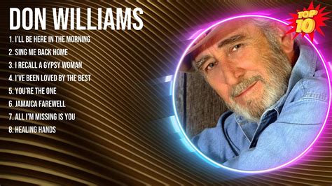 Don Williams Greatest Hits Best Songs Of Don Williams Don Williams