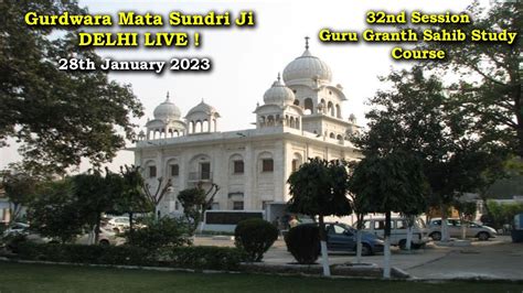 Gurdwara Mata Sundri Ji Delhi Live Nd Session Guru