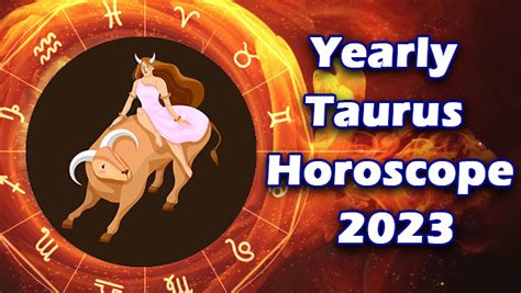 Taurus Horoscope 2023 Yearly Astrological Predictions About Life Love