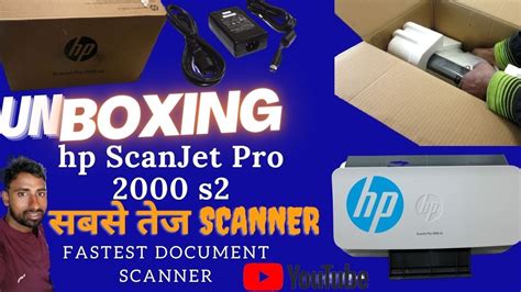 Hp Scanjet Pro 2000 S2 Scanner Unboxing Full Video I Superfast Scanner For Home And Industrial Use