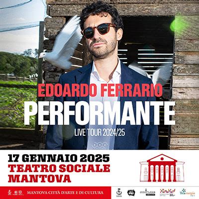 Edoardo Ferrario Mantova Teatro Sociale 17 1 2025 Biglietti Performante