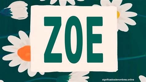 SIGNIFICADO DE ZOE Qué significa el nombre ZOE APODOS ORIGEN Y