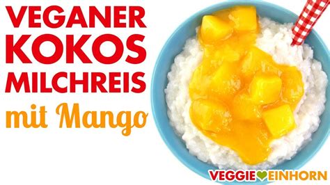 VEGANER MILCHREIS Mit Kokosmilch Und Mango LECKER Kokos Milchreis