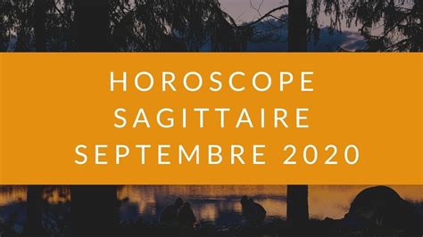 Horoscope Sagittaire Et Ascendant Sagittaire Septembre 2020 Youtube