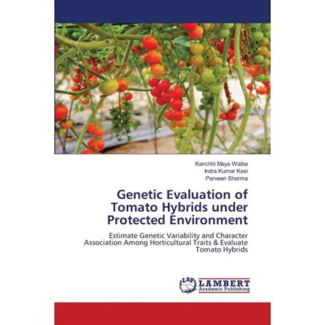 Genetic Evaluation Of Tomato Hybrids Under Protected Environment Paperback