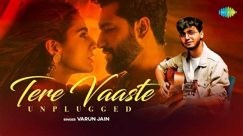 Tere Vaaste Unplugged Version Varun Jain Sachin Jigar Amitabh