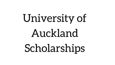 University Of Auckland Scholarships 2024 2025 New Zealand