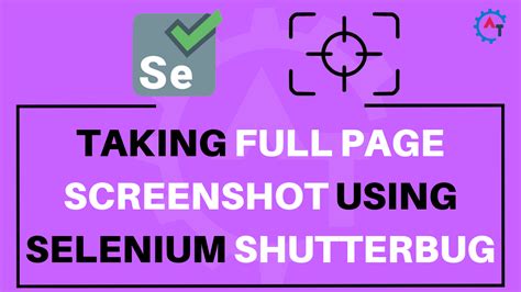 How To Take Full Page Screenshot Using Selenium Shutterbug Selenium