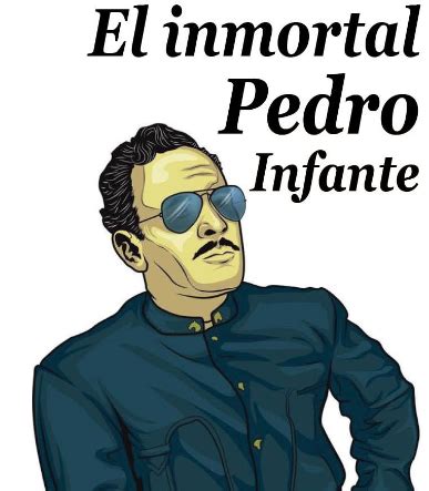 El Inmortal Pedro Infante Elahuizote