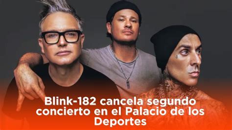 Blink Cancela Concierto En Palacio De Los Deportes Por Qu Exa Fm