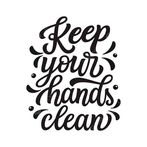 Keep Your Hands Clean On Hands Water Png And Vector With Transparent