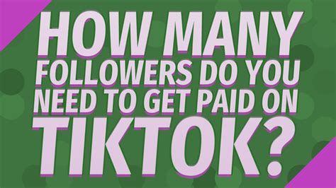 How Many Followers Do You Need To Get Paid On Tiktok Youtube