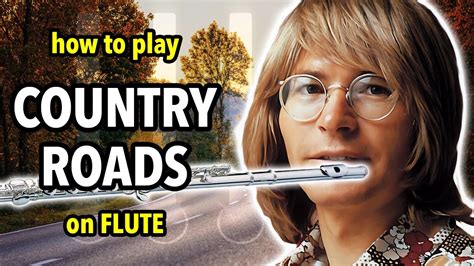 How To Play Country Roads On Flute Flutorials Youtube