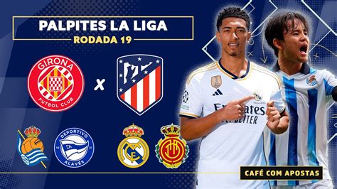 Apostas Esportivas E Palpites Real Madrid Girona Real Sociedad