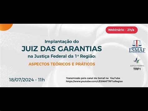 Implanta O Do Juiz Das Garantias Na Justi A Federal Da Regi O Youtube