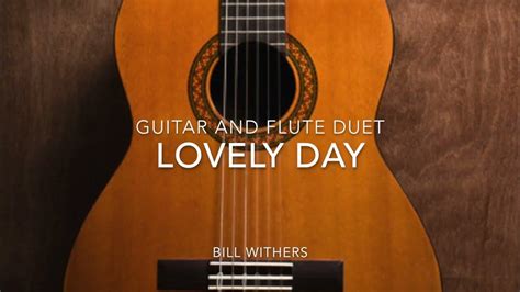 Lovely Day Guitar And Flute Duet Score And Tab Youtube